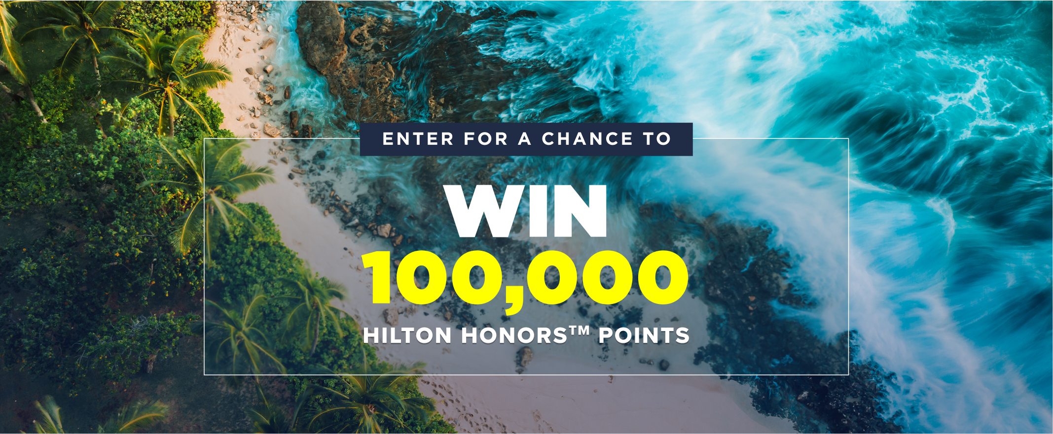 Enter For a Chance to Win 100,000 Hilton Honors Points